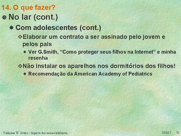 14. O que fazer? ] No lar (cont. ) Com adolescentes (cont. ) v.