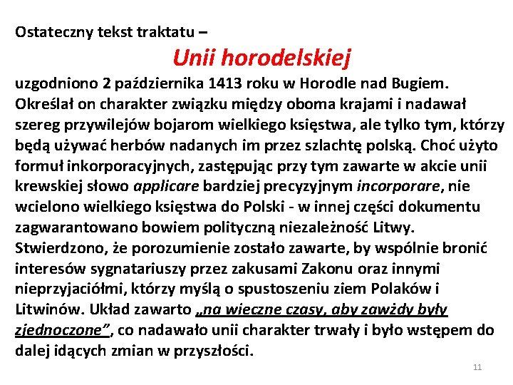 Ostateczny tekst traktatu – Unii horodelskiej uzgodniono 2 października 1413 roku w Horodle nad