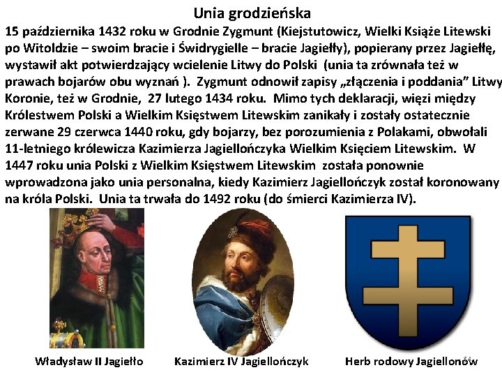 Unia grodzieńska 15 października 1432 roku w Grodnie Zygmunt (Kiejstutowicz, Wielki Książe Litewski po