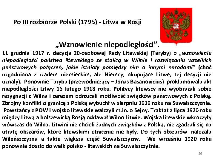 Po III rozbiorze Polski (1795) - Litwa w Rosji „Wznowienie niepodległości”. 11 grudnia 1917