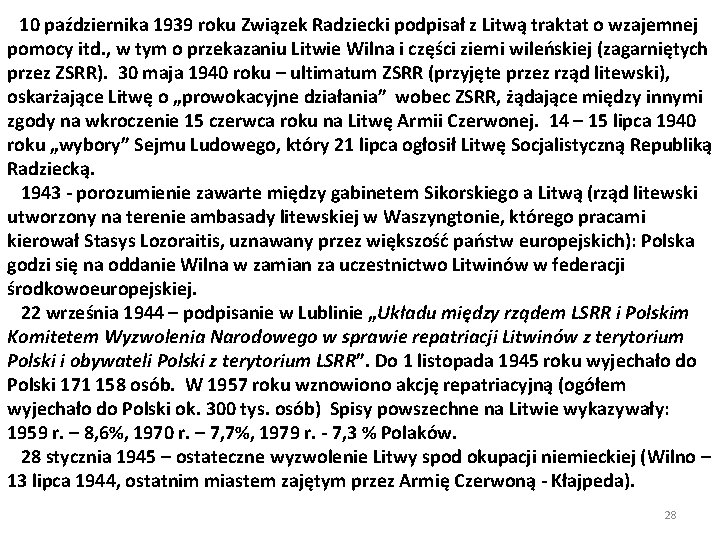  10 października 1939 roku Związek Radziecki podpisał z Litwą traktat o wzajemnej pomocy