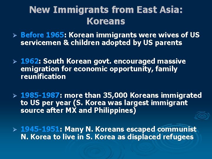 New Immigrants from East Asia: Koreans Ø Before 1965: Korean immigrants were wives of