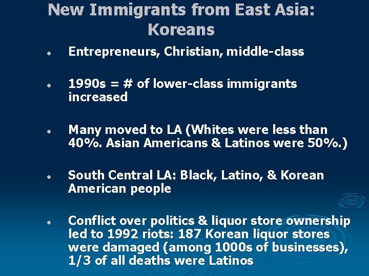 New Immigrants from East Asia: Koreans l l l Entrepreneurs, Christian, middle-class 1990 s