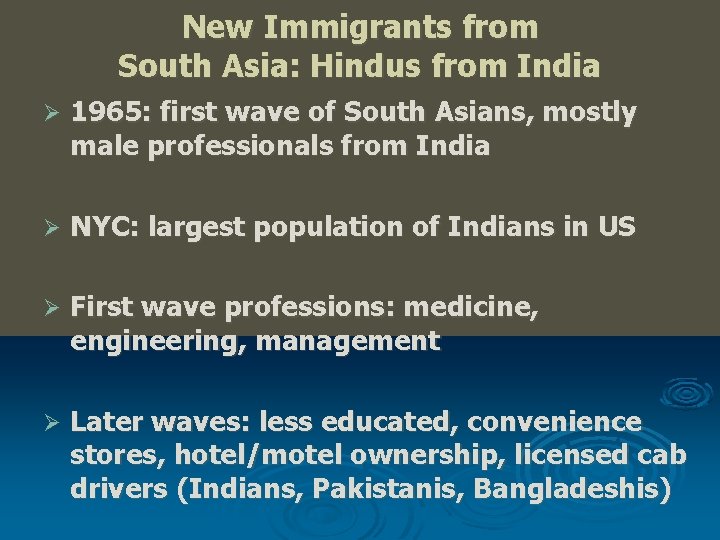 New Immigrants from South Asia: Hindus from India Ø 1965: first wave of South