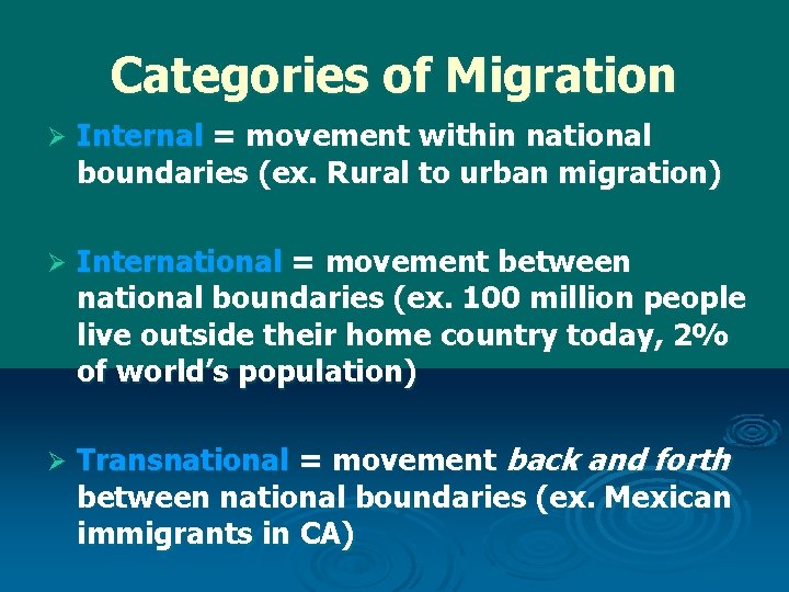 Categories of Migration Ø Internal = movement within national boundaries (ex. Rural to urban