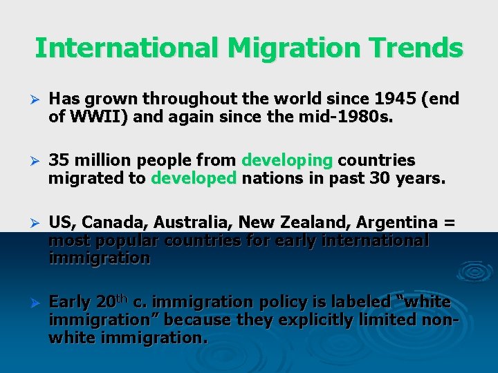 International Migration Trends Ø Has grown throughout the world since 1945 (end of WWII)