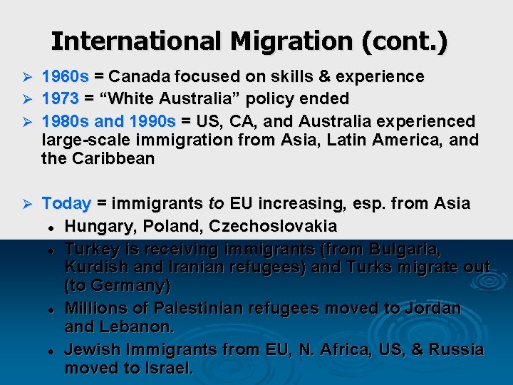 International Migration (cont. ) 1960 s = Canada focused on skills & experience Ø