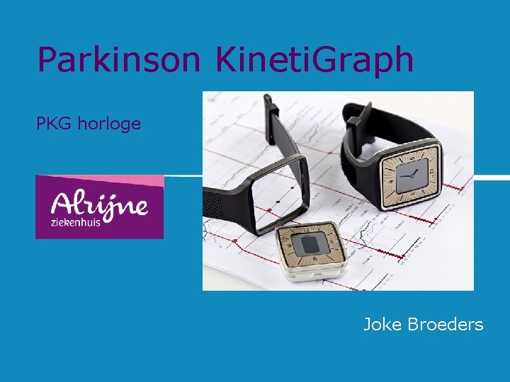 Parkinson Kineti. Graph PKG horloge Joke Broeders 