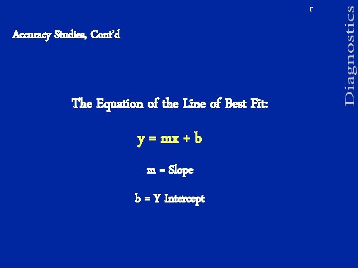 r Accuracy Studies, Cont’d The Equation of the Line of Best Fit: y =