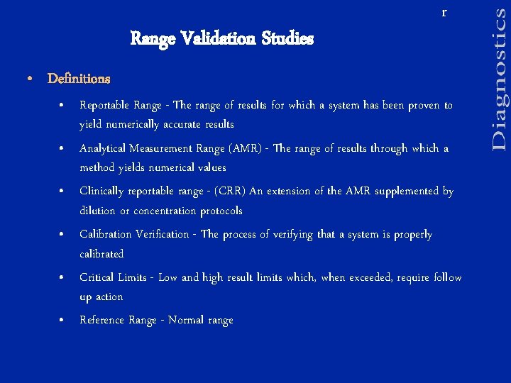 Range Validation Studies r • Definitions • Reportable Range - The range of results