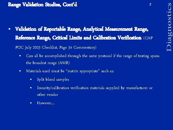 Range Validation Studies, Cont’d r • Validation of Reportable Range, Analytical Measurement Range, Reference