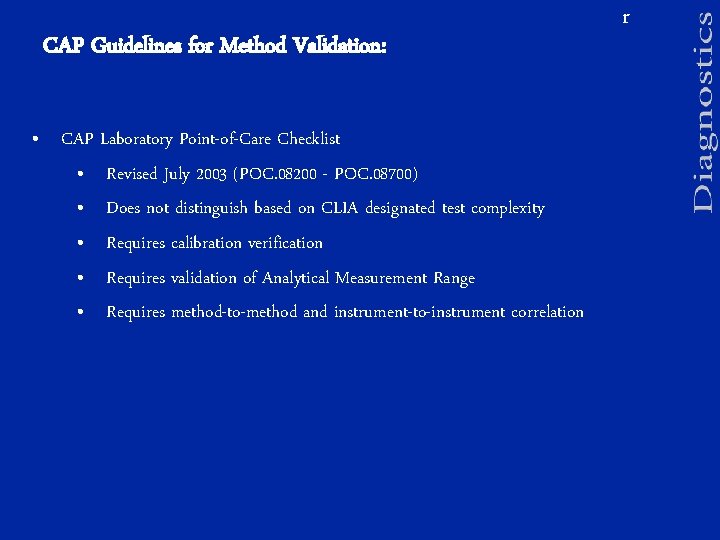 CAP Guidelines for Method Validation: • CAP Laboratory Point-of-Care Checklist • Revised July 2003