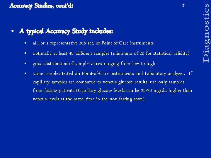 Accuracy Studies, cont’d: r • A typical Accuracy Study includes: • • all, or