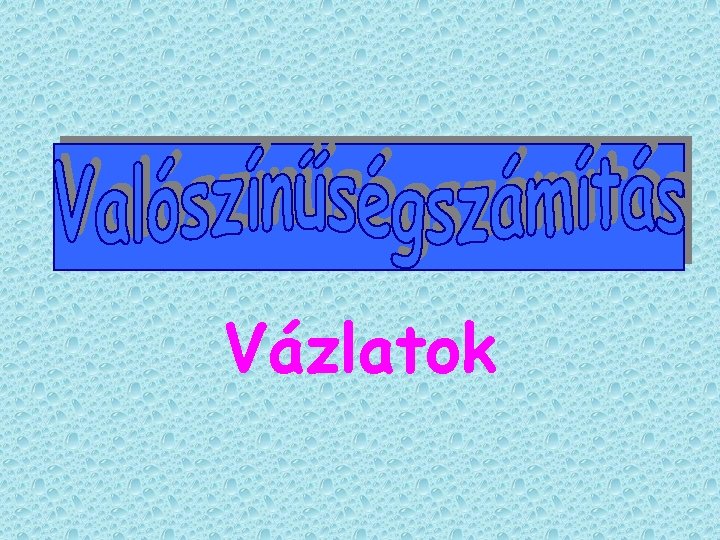 Vázlatok 