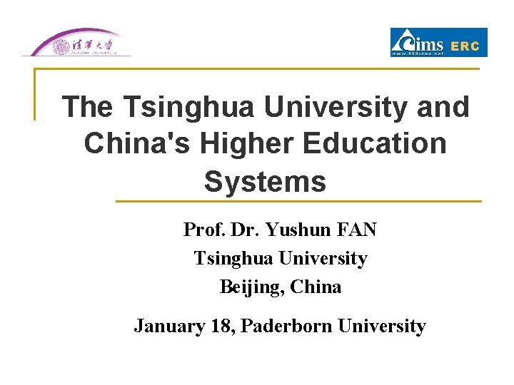 The Tsinghua University and China's Higher Education Systems Prof. Dr. Yushun FAN Tsinghua University The Tsinghua University and China's Higher Education Systems Prof. Dr. Yushun FAN Tsinghua University