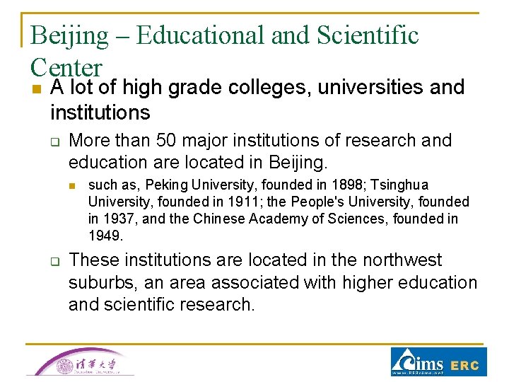 Beijing – Educational and Scientific Center n A lot of high grade colleges, universities Beijing – Educational and Scientific Center n A lot of high grade colleges, universities