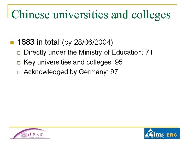 Chinese universities and colleges n 1683 in total (by 28/06/2004) q q q Directly Chinese universities and colleges n 1683 in total (by 28/06/2004) q q q Directly