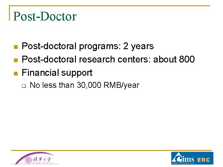 Post-Doctor n n n Post-doctoral programs: 2 years Post-doctoral research centers: about 800 Financial Post-Doctor n n n Post-doctoral programs: 2 years Post-doctoral research centers: about 800 Financial