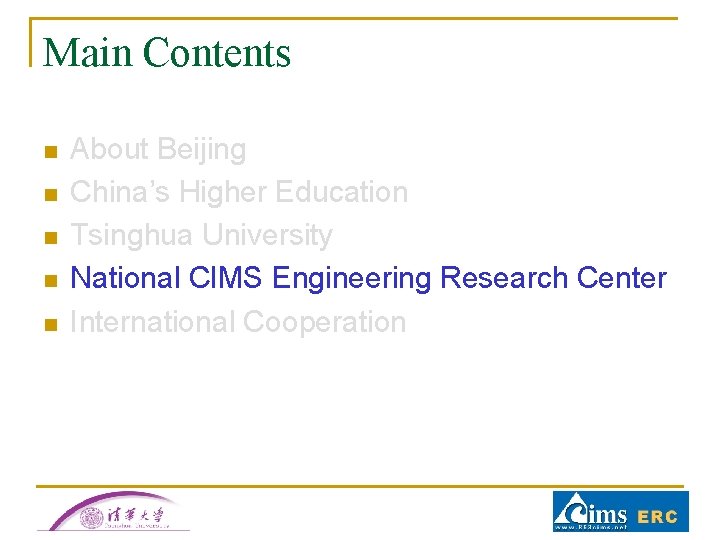 Main Contents n n n About Beijing China’s Higher Education Tsinghua University National CIMS Main Contents n n n About Beijing China’s Higher Education Tsinghua University National CIMS