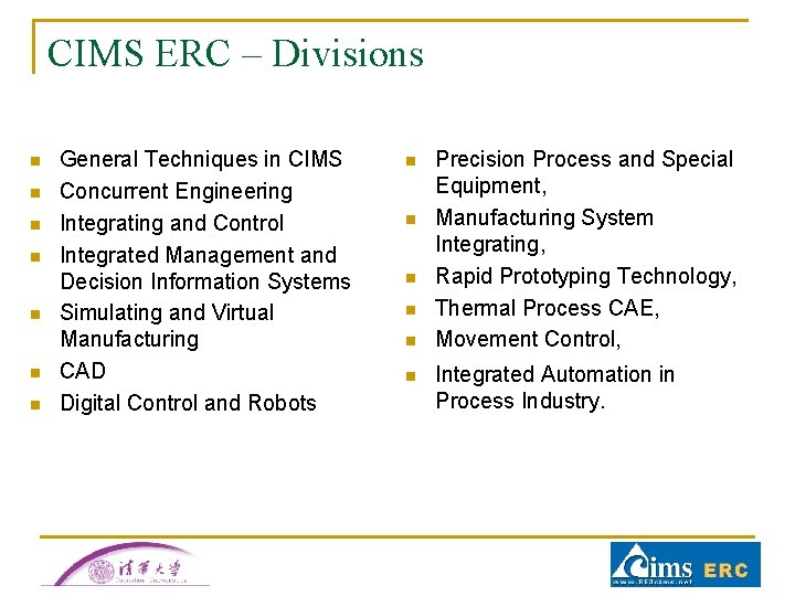 CIMS ERC – Divisions n n n n General Techniques in CIMS Concurrent Engineering CIMS ERC – Divisions n n n n General Techniques in CIMS Concurrent Engineering