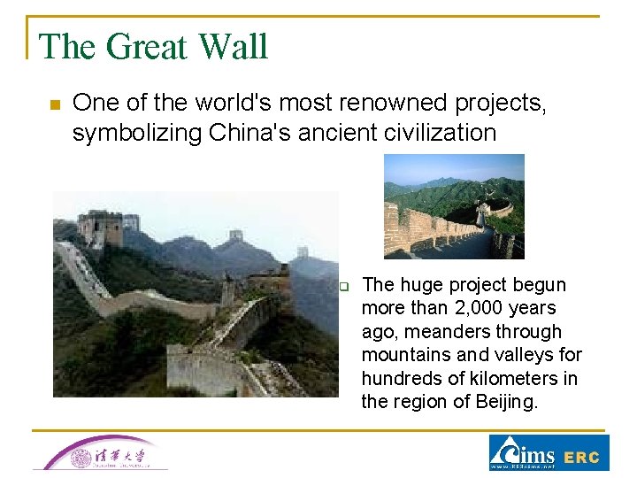 The Great Wall n One of the world's most renowned projects, symbolizing China's ancient The Great Wall n One of the world's most renowned projects, symbolizing China's ancient