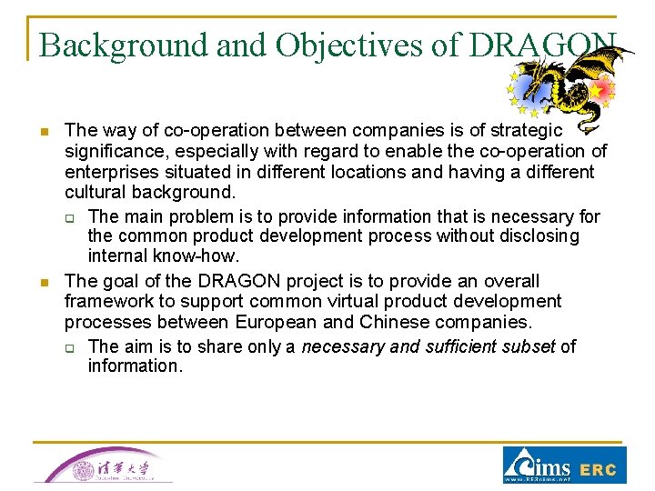 Background and Objectives of DRAGON n n The way of co-operation between companies is Background and Objectives of DRAGON n n The way of co-operation between companies is