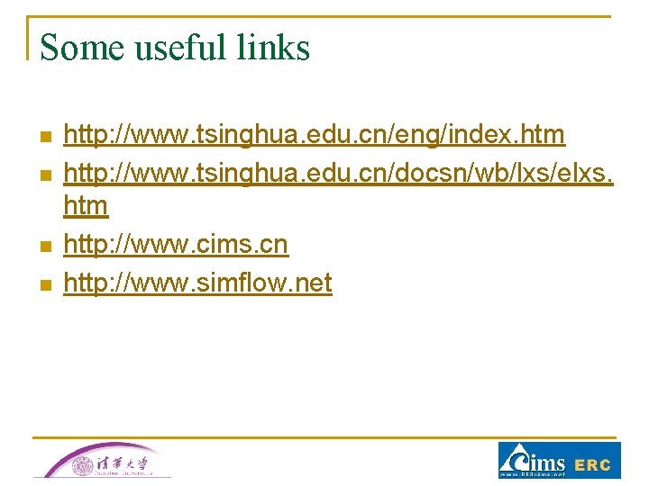 Some useful links n n http: //www. tsinghua. edu. cn/eng/index. htm http: //www. tsinghua. Some useful links n n http: //www. tsinghua. edu. cn/eng/index. htm http: //www. tsinghua.