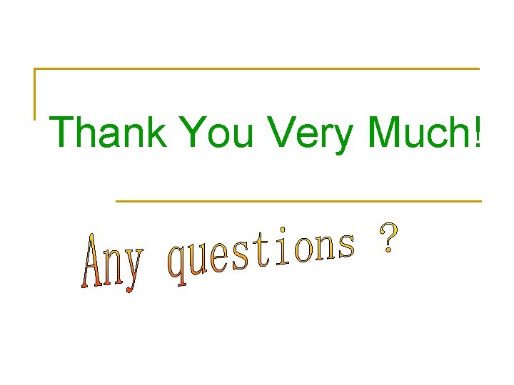 Thank You Very Much! Thank You Very Much!