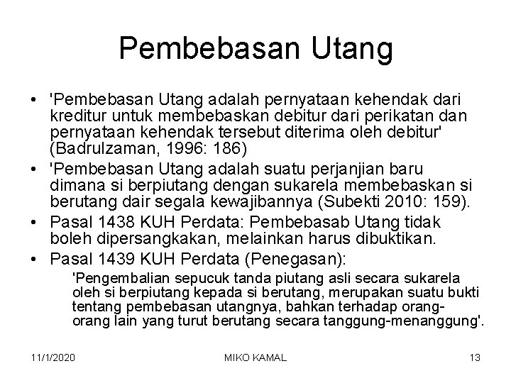 Pembebasan Utang • 'Pembebasan Utang adalah pernyataan kehendak dari kreditur untuk membebaskan debitur dari