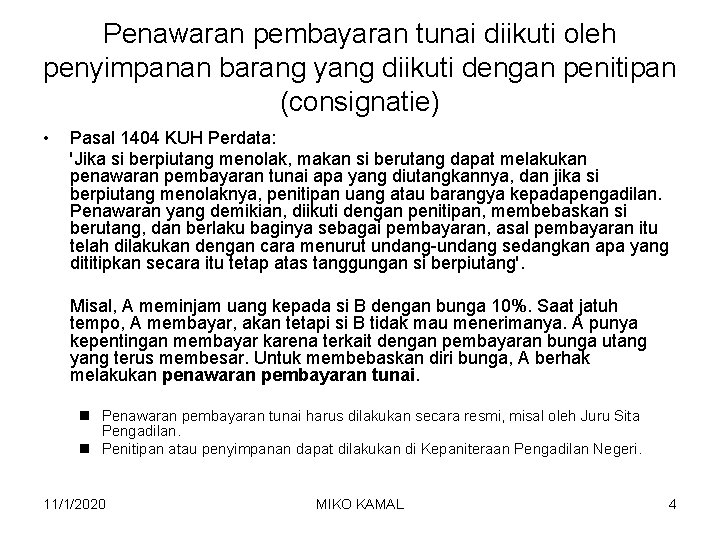 Penawaran pembayaran tunai diikuti oleh penyimpanan barang yang diikuti dengan penitipan (consignatie) • Pasal