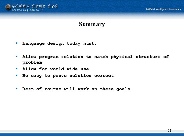 Summary § Language design today must: § § § Allow program solution to match
