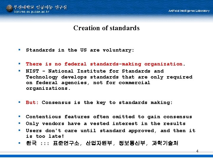 Creation of standards § Standards in the US are voluntary: § § There is