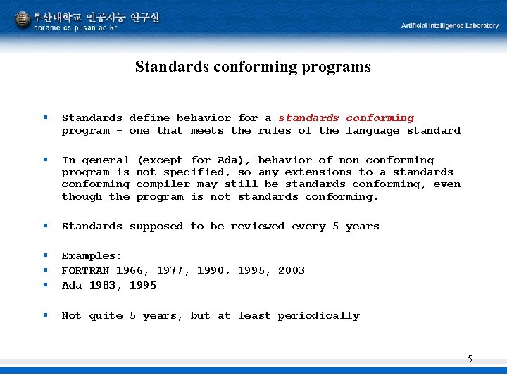 Standards conforming programs § Standards define behavior for a standards conforming program - one