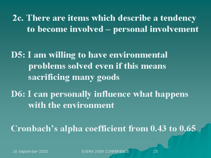 2 c. There are items which describe a tendency to become involved – personal