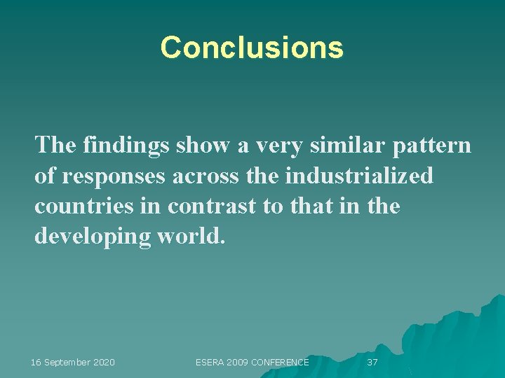 Conclusions The findings show a very similar pattern of responses across the industrialized countries