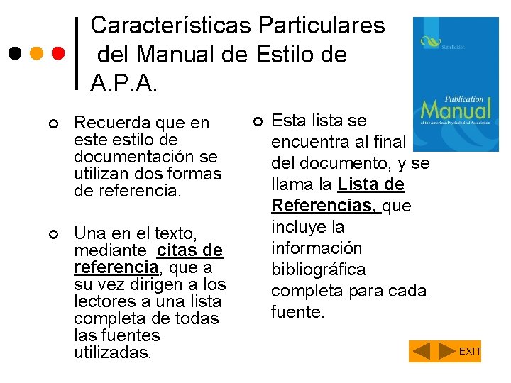 Características Particulares del Manual de Estilo de A. P. A. ¢ Recuerda que en