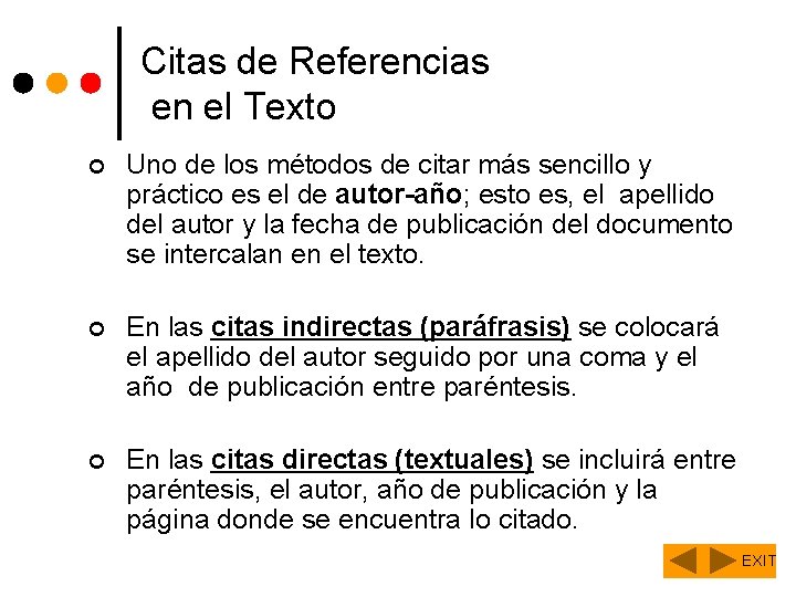 Citas de Referencias en el Texto ¢ Uno de los métodos de citar más