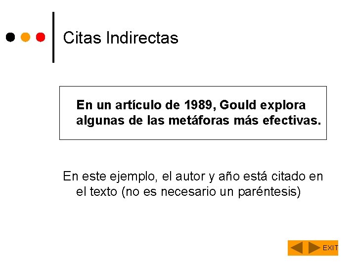 Citas Indirectas En un artículo de 1989, Gould explora algunas de las metáforas más