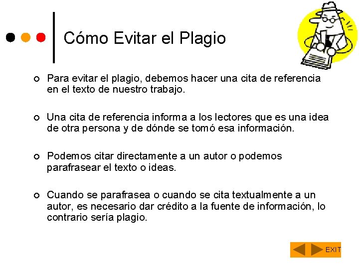 Cómo Evitar el Plagio ¢ Para evitar el plagio, debemos hacer una cita de