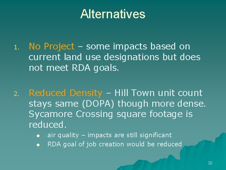 Alternatives 1. No Project – some impacts based on current land use designations but