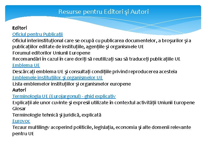 Resurse pentru Editori şi Autori Editori Oficiul pentru Publicaţii Oficiul interinstituţional care se ocupă