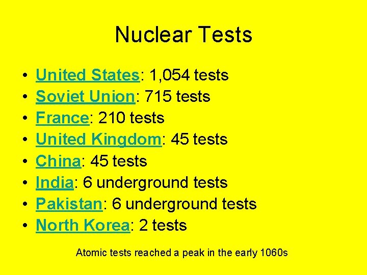 Nuclear Tests • • United States: 1, 054 tests Soviet Union: 715 tests France: