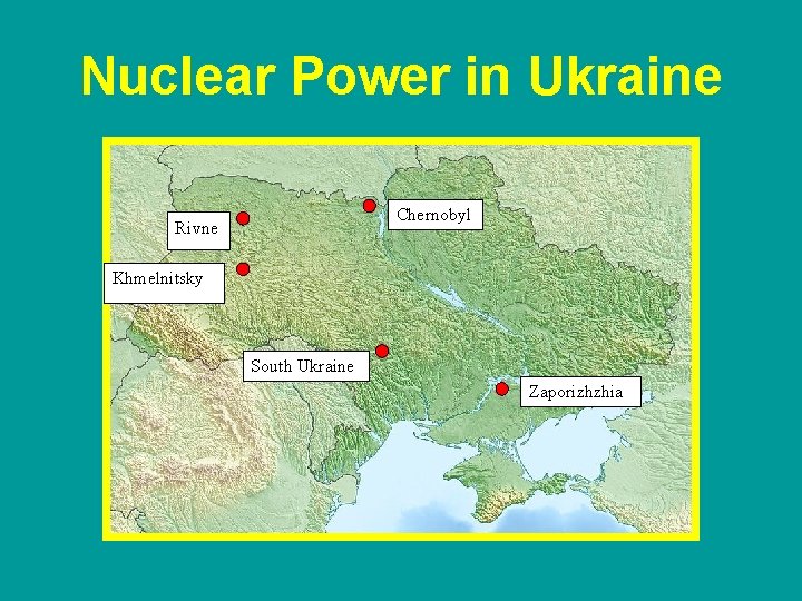 Nuclear Power in Ukraine Chernobyl Rivne Khmelnitsky South Ukraine Zaporizhzhia 