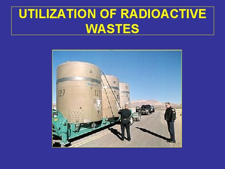 UTILIZATION OF RADIOACTIVE WASTES 