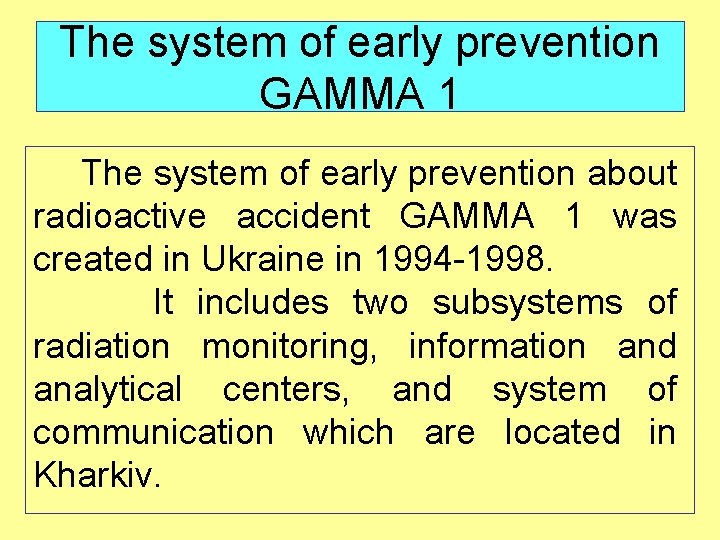 The system of early prevention GAMMA 1 The system of early prevention about radioactive