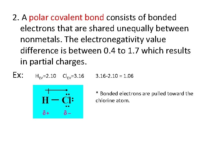 2. A polar covalent bond consists of bonded electrons that are shared unequally between