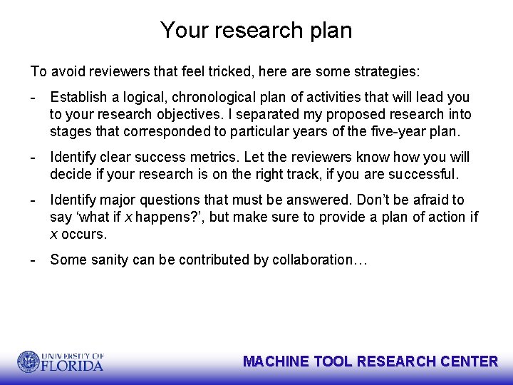 Your research plan To avoid reviewers that feel tricked, here are some strategies: -