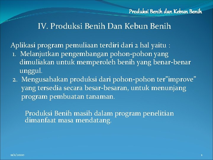 Produksi Benih dan Kebun Benih IV. Produksi Benih Dan Kebun Benih Aplikasi program pemuliaan