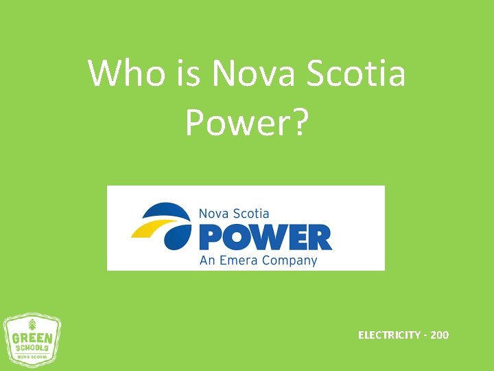Who is Nova Scotia Power? ELECTRICITY - 200 