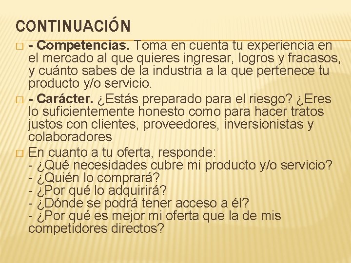 CONTINUACIÓN - Competencias. Toma en cuenta tu experiencia en el mercado al que quieres CONTINUACIÓN - Competencias. Toma en cuenta tu experiencia en el mercado al que quieres